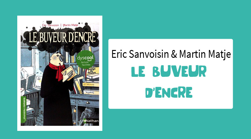 Livre "Le buveur d'encre" de Eric Sanvoisin & Martin Matje