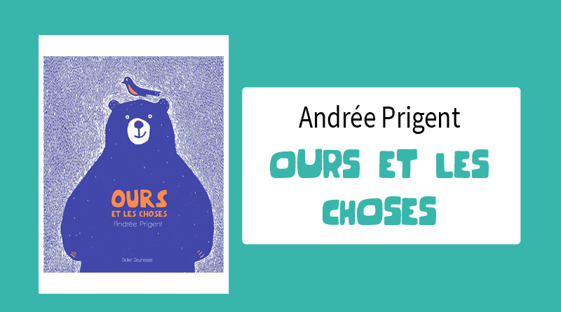 Livre "Ours et les choses" de Andrée Prigent