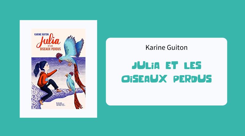 Livre Julia et les oiseaux perdus de Karine Guiton